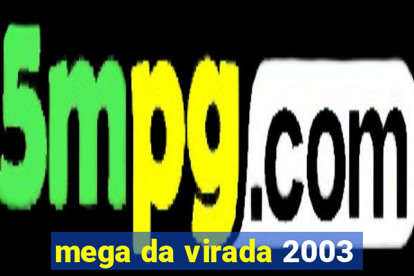 mega da virada 2003